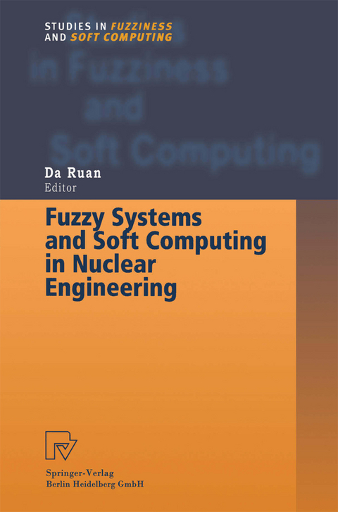 Fuzzy Systems and Soft Computing in Nuclear Engineering - 