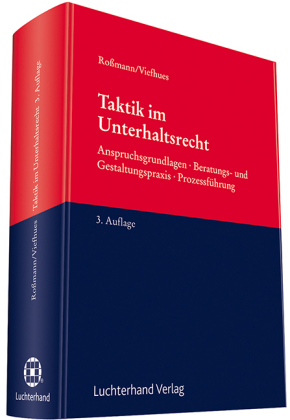 Taktik im Unterhaltsrecht - Franz-Thomas Ro&szlig;mann, Wolfram Viefhues