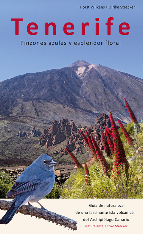Tenerife - Pinzones azules y esplendor floral - Horst Wilkens, Ulrike Strecker