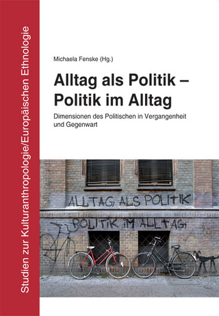 Alltag als Politik - Politik im Alltag
