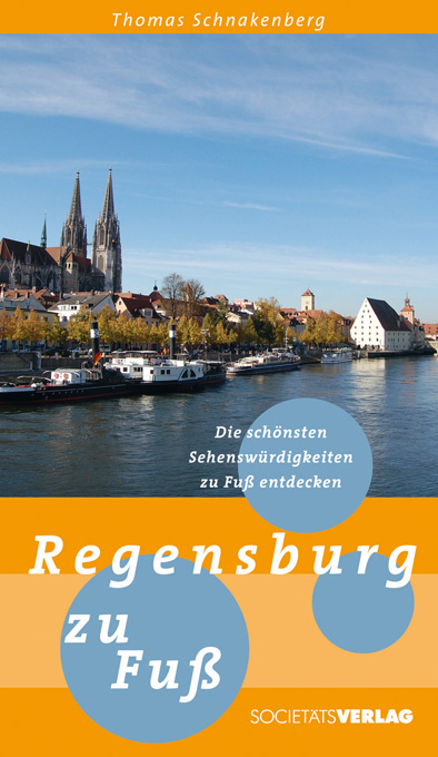 Regensburg zu Fu&szlig; - Thomas Schnakenberg