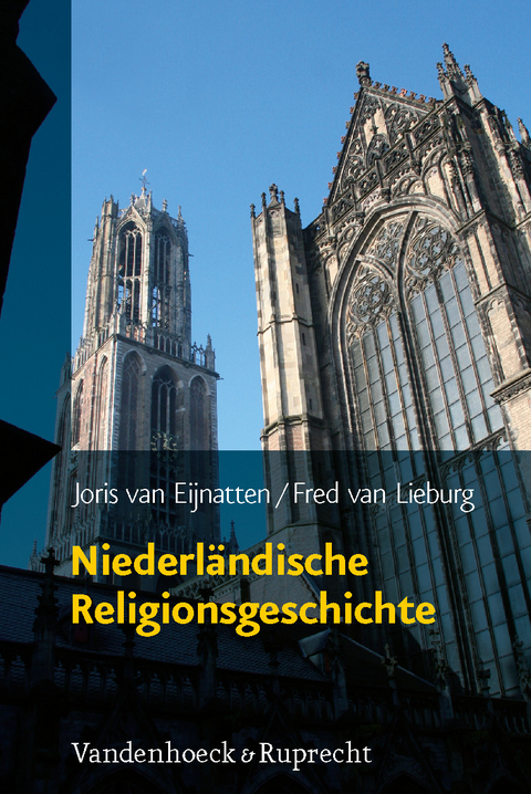 Niederl&auml;ndische Religionsgeschichte - Joris van Eijnatten, Fred Van Lieburg