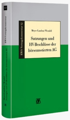 Satzungen und HV-Beschl&uuml;sse der b&ouml;rsenorientierten AG - Andreas Meyer-Landrut, Cornelia Wendel