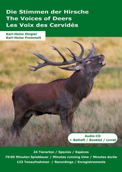 Die Stimmen der Hirsche * The Voices of Deer * Les Voix des Cervid&eacute;s - Karl H Dingler, Karl H Frommolt