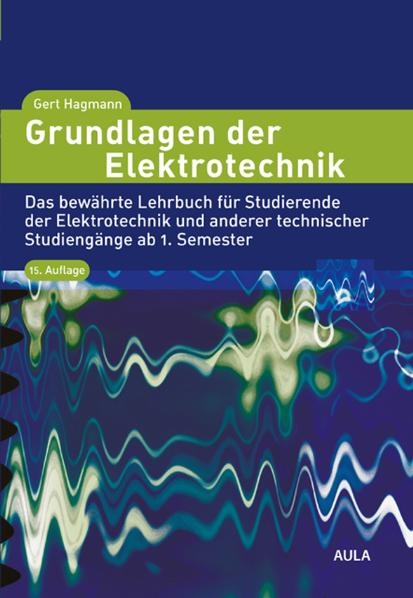 Grundlagen der Elektrotechnik - Gert Hagmann
