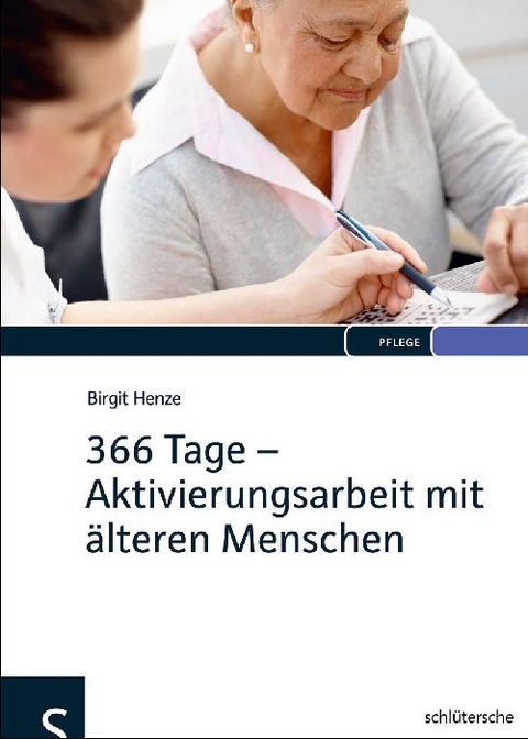 366 Tage - Aktivierungsarbeit mit &auml;lteren Menschen - Birgit Henze
