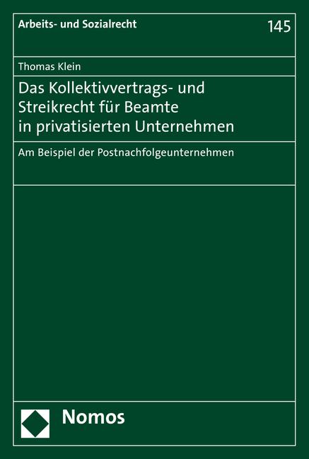 Das Kollektivvertrags- und Streikrecht f&uuml;r Beamte in privatisierten Unternehmen - Thomas Klein