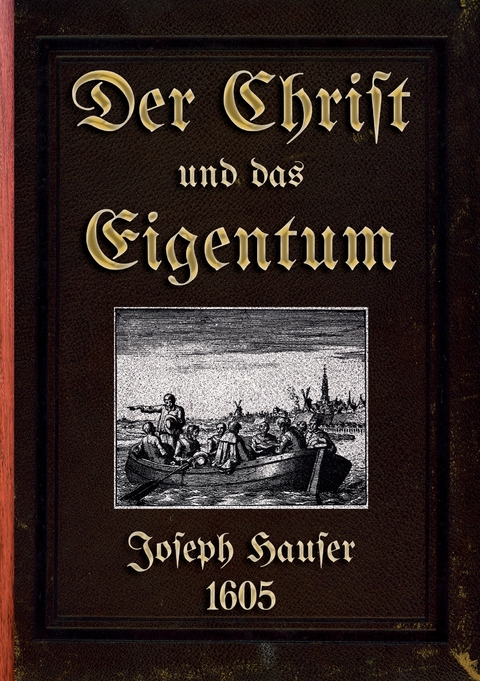 Der Christ und das Eigentum - Joseph Hauser