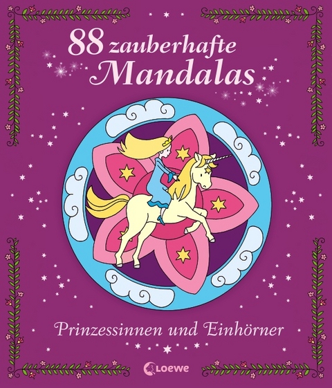 88 zauberhafte Mandalas - Prinzessinnen und Einh&ouml;rner