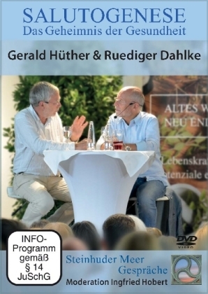 Salutogenese - Dr. Ruediger Dahlke, Prof. Dr. Gerald Hüther
