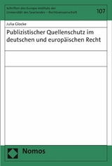 Publizistischer Quellenschutz im deutschen und europ&auml;ischen Recht - Julia Glocke