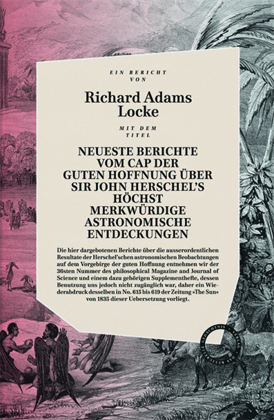 Neueste Berichte vom Cap der guten Hoffnung &uuml;ber Sir John Herschels h&ouml;chst merkw&uuml;rdige Astronomische Entdeckungen - Richard Adams Locke