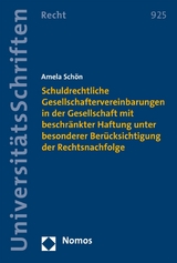 Schuldrechtliche Gesellschaftervereinbarungen in der Gesellschaft mit beschr&auml;nkter Haftung unter besonderer Ber&uuml;cksichtigung der Rechtsnachfolge - Amela Sch&ouml;n