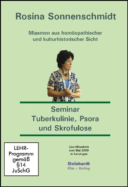 Miasmen aus hom&ouml;opathischer und kulturhistorischer Sicht - Miasmatische Hom&ouml;opathie - Kurs Tuberkulinie, Psora und Skrofulose - Rosina Sonnenschmidt
