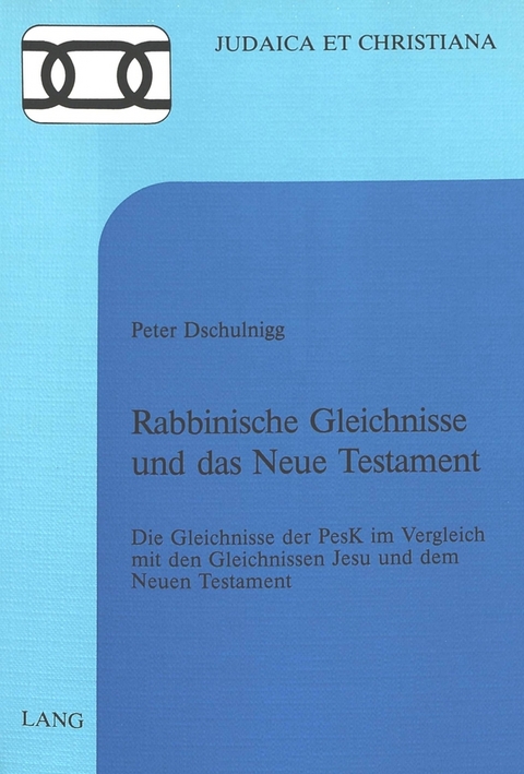 Rabbinische Gleichnisse und das Neue Testament - Peter Dschulnigg