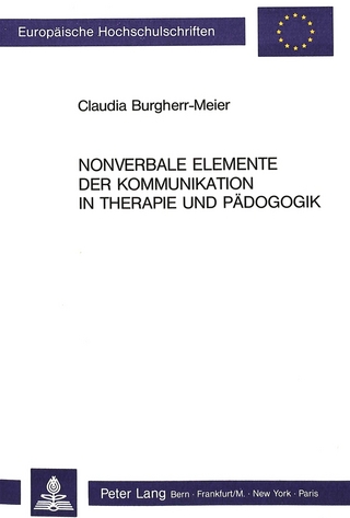 Nonverbale Elemente der Kommunikation in Therapie und Pädagogik