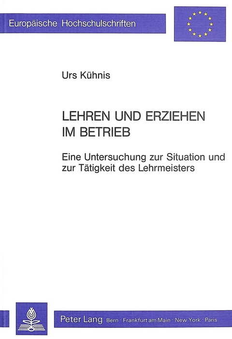 Lehren und Erziehen im Betrieb - Urs K&uuml;hnis