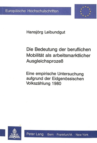 Die Bedeutung der beruflichen Mobilität als arbeitsmarktlicher Ausgleichsprozess