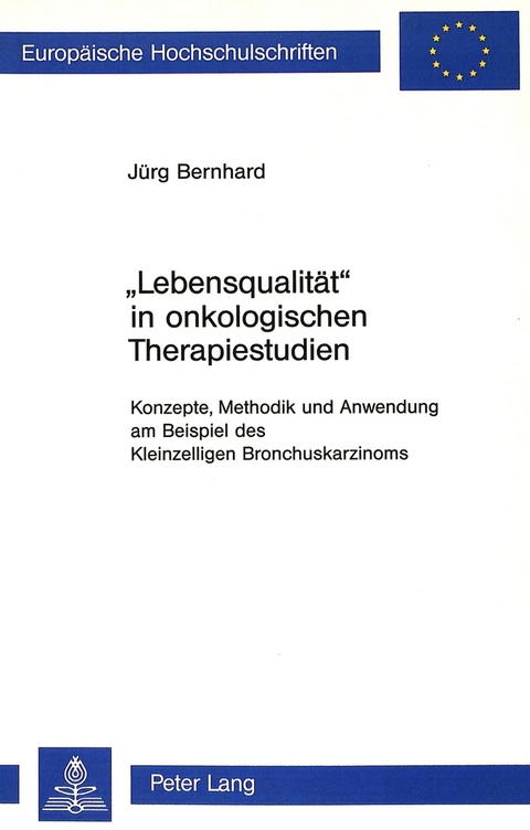 &laquo;Lebensqualit&auml;t&raquo; in onkologischen Therapiestudien - J&uuml;rg Bernhard