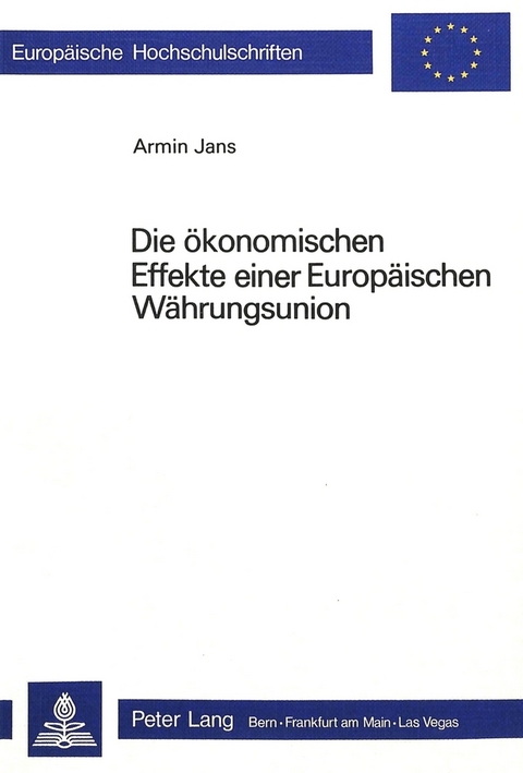 Die &ouml;konomischen Effekte einer europ&auml;ischen W&auml;hrungsunion - Armin Jans