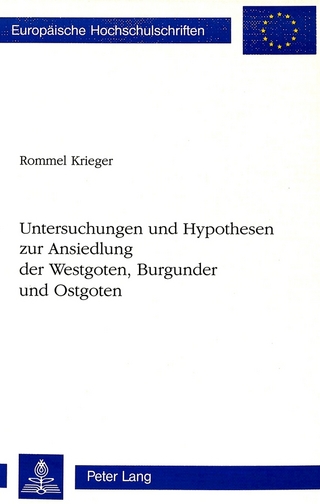 Untersuchungen und Hypothesen zur Ansiedlung der Westgoten, Burgunder und Ostgoten