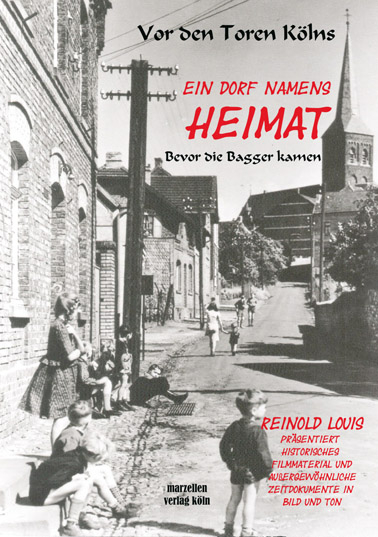 Ein Dorf namens Heimat - Vor den Toren K&ouml;lns - Reinold Louis