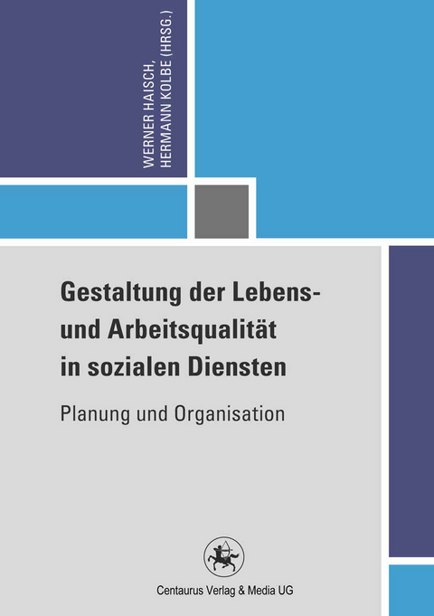 Gestaltung der Lebens- und Arbeitsqualit&auml;t in sozialen Diensten - 