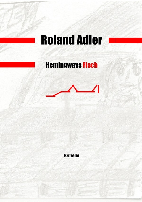 Hemingways Fisch - Roland Adler