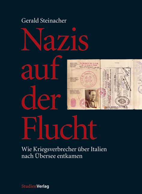 Nazis auf der Flucht - Gerald Steinacher