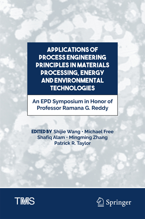 Applications of Process Engineering Principles in Materials Processing, Energy and Environmental Technologies - 