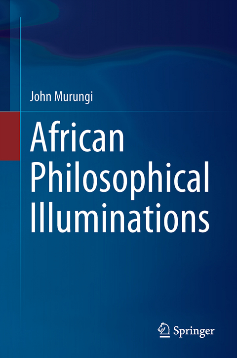 African Philosophical Illuminations - John Murungi