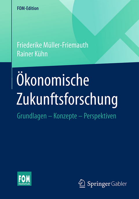 &Ouml;konomische Zukunftsforschung - Friederike M&uuml;ller-Friemauth, Rainer K&uuml;hn