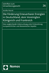 Die F&ouml;rderung Erneuerbarer Energien in Deutschland, dem Vereinigten K&ouml;nigreich und Frankreich - Jessika Hazrat