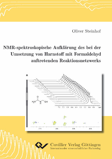 NMR-spektroskopische Aufkl&auml;rung des bei der Umsetzung von Harnstoff mit Formaldehyd auftretenden Reaktionsnetzwerks - Oliver Steinhof