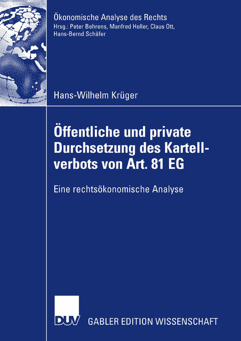 &Ouml;ffentliche und private Durchsetzung des Kartellverbots von Art. 81 EG - Hans-Wilhelm Kr&uuml;ger