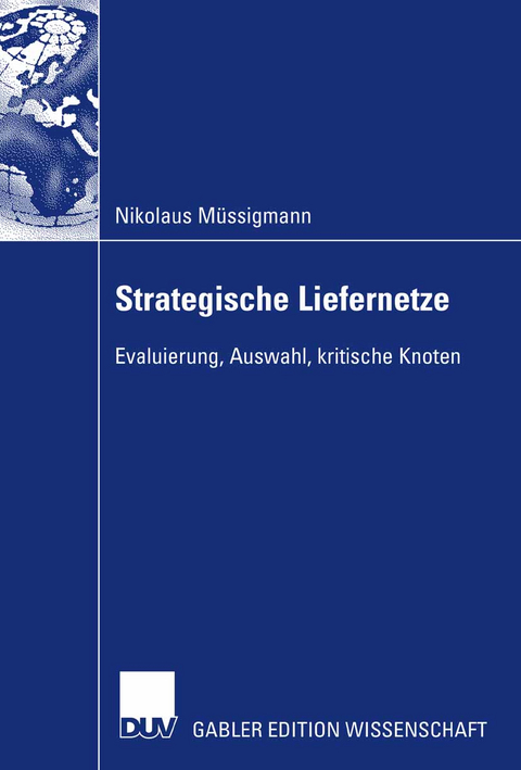 Strategische Liefernetze - Nikolaus M&uuml;ssigmann