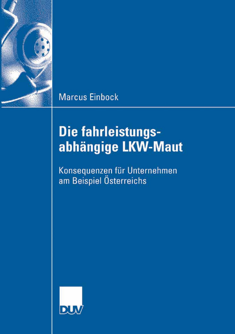 Die fahrleistungsabh&auml;ngige LKW-Maut - Marcus Einbock