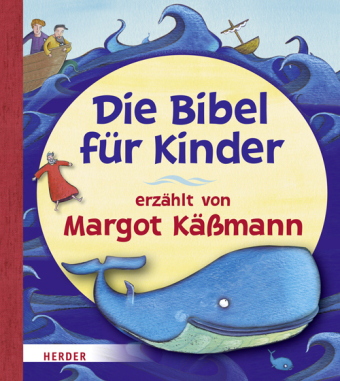 Die Bibel f&uuml;r Kinder erz&auml;hlt von Margot K&auml;&szlig;mann - Margot K&auml;&szlig;mann