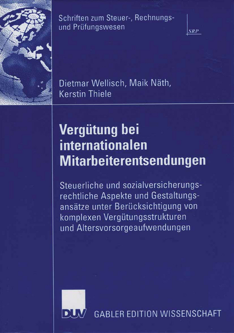 Verg&uuml;tung bei internationalen Mitarbeiterentsendungen - Dietmar Wellisch, Maik N&auml;th, Kerstin Thiele