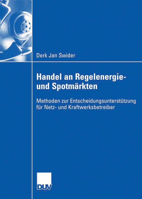 Handel an Regelenergie- und Spotm&auml;rkten - Derk Jan Swider