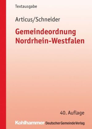 Gemeindeordnung Nordrhein-Westfalen - Bernd J&uuml;rgen Schneider, Stephan Articus