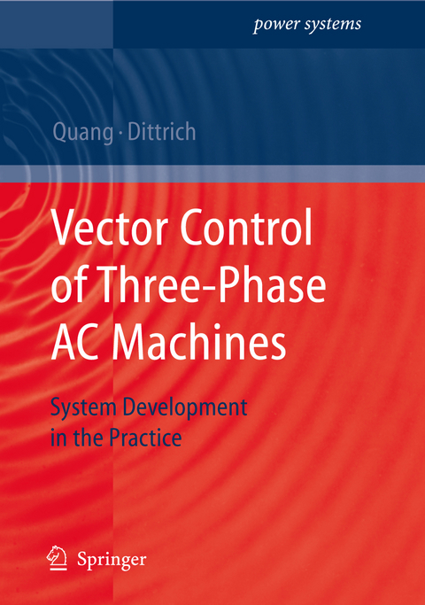 Vector Control of Three-Phase AC Machines - Nguyen Phung Quang, J&ouml;rg-Andreas Dittrich