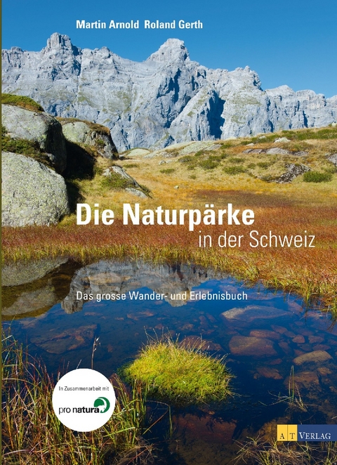 Die Naturp&auml;rke in der Schweiz - Martin Arnold, Roland Gerth