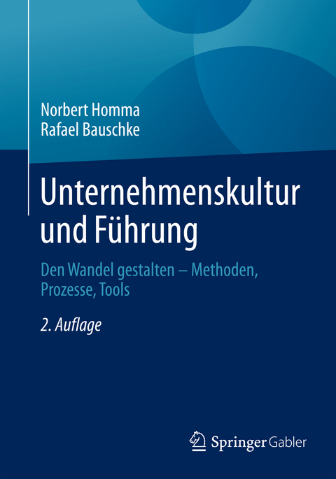 Unternehmenskultur und F&uuml;hrung - Norbert Homma, Rafael Bauschke