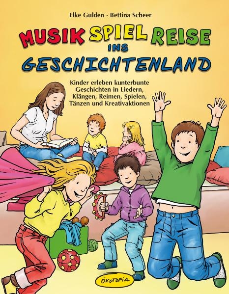 Musik-Spiel-Reise ins Geschichtenland - Elke Gulden, Bettina Scheer