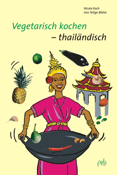 Vegetarisch kochen - thail&auml;ndisch - Nicola Koch, Ines Teitge-Blaha
