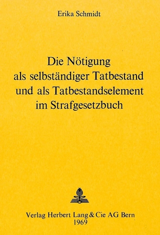 Die Nötigung als selbständiger Tatbestand und als Tatbestandselement im Strafgesetzbuch
