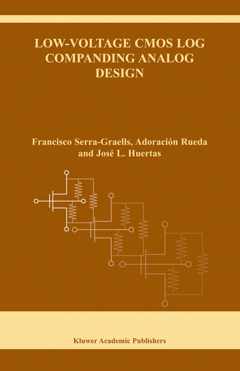 Low-Voltage CMOS Log Companding Analog Design - Francisco Serra-Graells, Adoraci&oacute;n Rueda, Jos&eacute; L. Huertas