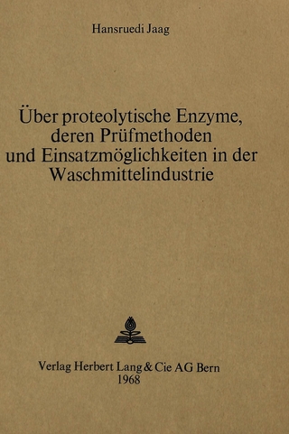 Über proteolytische Enzyme, deren Prüfmethoden und Einsatzmöglichkeiten in der Waschmittelindustrie