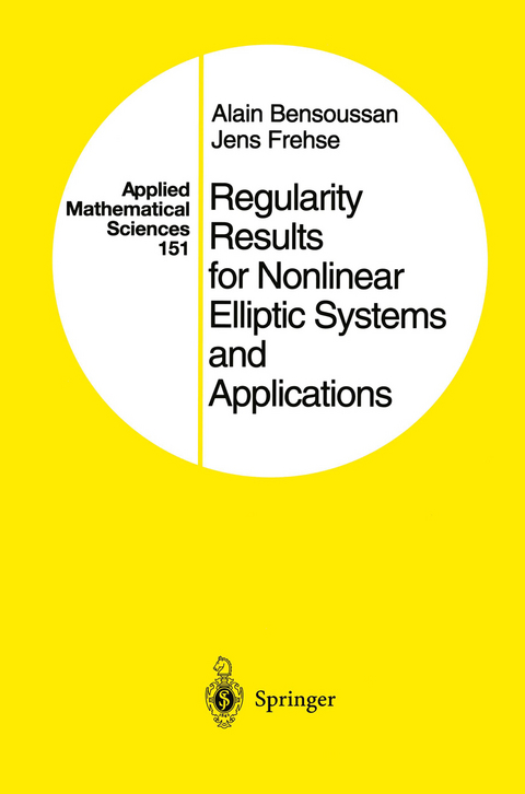 Regularity Results for Nonlinear Elliptic Systems and Applications - Alain Bensoussan, Jens Frehse